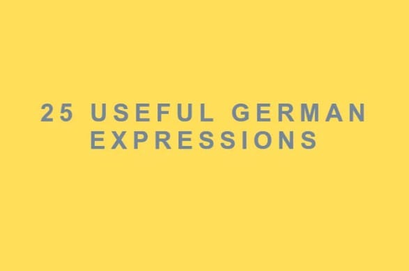 In this article I share 25 useful German expressions with my friends. They can be used on a daily basis in different contexts. Practice is the most important key point to memorize them.
