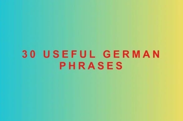 I would like to share 30 useful German phrases with you. Enjoy your step-by-step learning and improve your skills.
